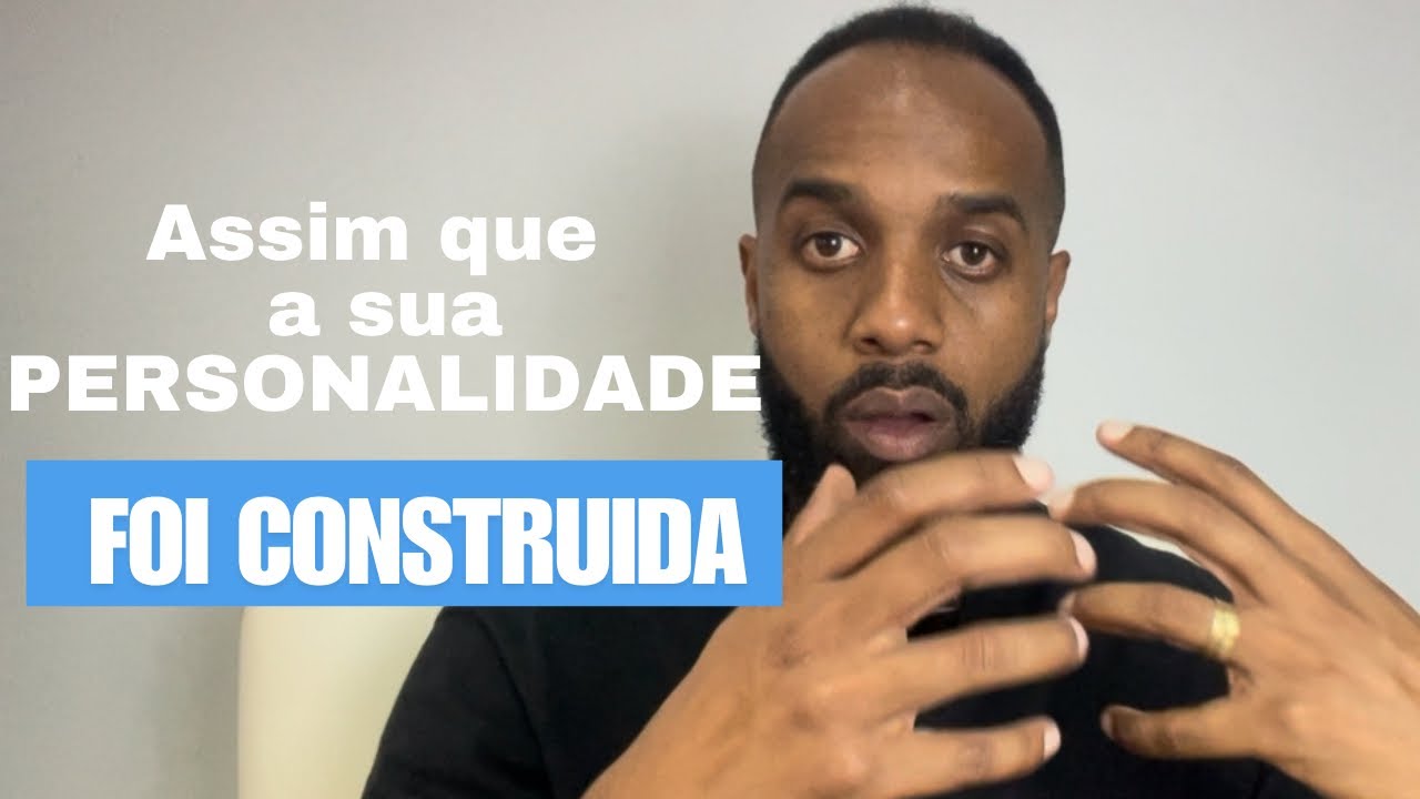 Você, o ambiente e a sua personalidade.