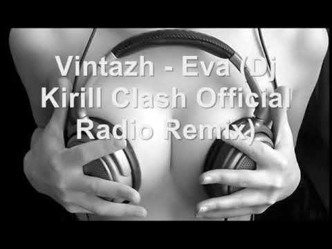 Vintazh - Eva (Dj Kirill Clash Official Radio Remix)