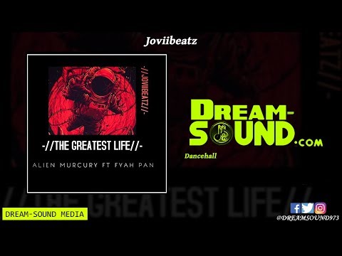 Alien Murcury Ft Fyah Pan - Greatest Life