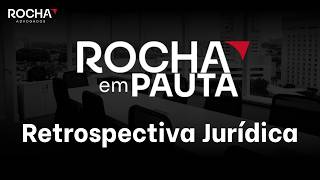 Rocha em Pauta - Retrospectiva Jurídica de Novembro/25