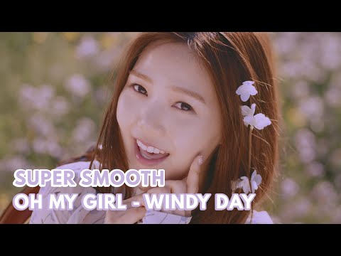 [Super Smooth 60fps FHD] OH MY GIRL (오마이걸) - 'WINDY DAY' MV