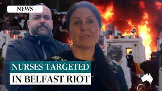 Nurses dragged from cars during violent anti-migrant riots in Belfast