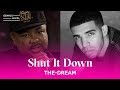 The Dream Reveals Why He Hasn T Worked With Drake Since Shut It Down Genius Level