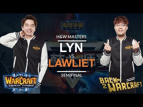 WC3 - H&W Masters Semifinal: [ORC] Lyn vs. LawLiet [NE]