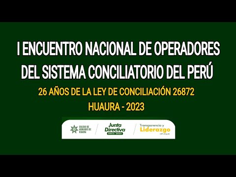 ☑️ I Encuentro Nacional de Operadores del Sistema Conciliatorio del Perú - Huaura 2023