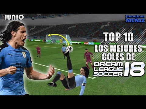 TOP 10 | Los mejores goles de Dream League Soccer 2018 | MES JUNIO