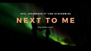 Download lagu Alan Walker style - Next To Me Axel Johansson ft Tina Stachowiak (Lirik Dan Terjemahan) mp3
