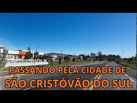 PASSANDO PELA CIDADE DE SÃO CRISTÓVÃO DO SUL