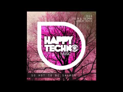 [Lexlay] So Hot To Be Salmon Remix (Happy Techno Music)