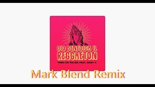 REMIX - DIO BENEDICA IL REGGAETON Fred De Palma &amp; Baby K