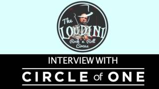 Circle of One Interview with the Loudini Rock & Roll Circus