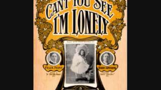 Can't You See I'm Lonely?- Ada Jones- 1905