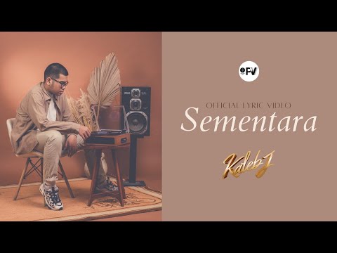 Sementara - Kaleb J Official Lyric Video