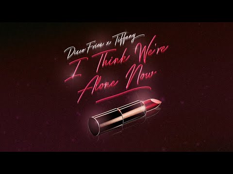Disco Fries x Tiffany - I Think We're Alone Now (Lyric Video)
