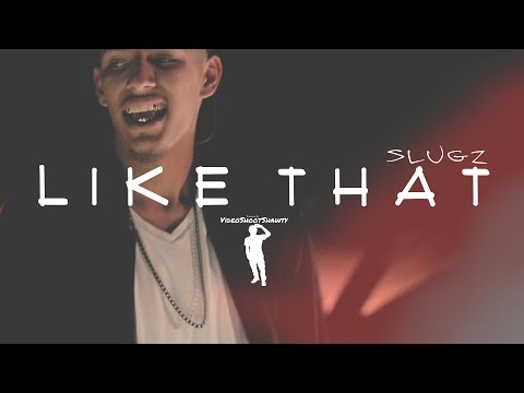 Slugz - Like That [Dir. VideoShootShawty] @BonzRollie