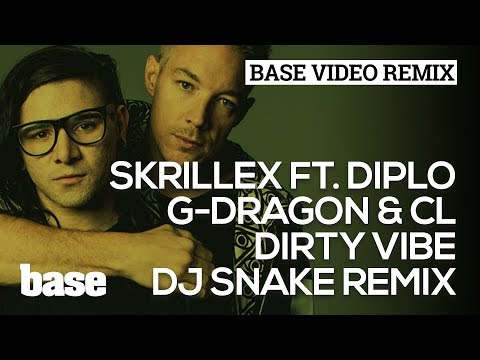 BASE Exclusive | Skrillex ft. Diplo, G-Dragon & CL - Dirty Vibe (DJ Snake Remix)