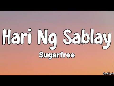 Hari Ng Sablay (Lyrics) - Sugarfree