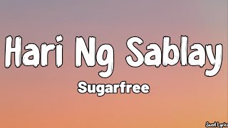 Hari Ng Sablay (Lyrics) - Sugarfree