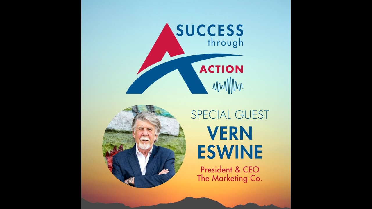 Unleashing Marketing Wisdom: Vern Eswine Takes Center Stage On Success Through Action Podcast, Revealing The Secrets To Triumph With The Marketing Company
