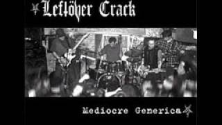 Leftöver Crack - The Good, The Bad, &amp; The Leftover Crack