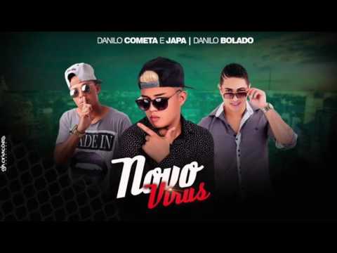 DANILO COMETA E JAPA E DANILO BOLADO   NOVO VÍRUS   MÚSICA NOVA 2016