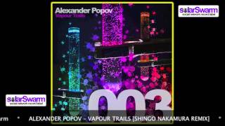 Alexander Popov - Vapour Trails [Shingo Nakamura Remix] [SWARM003]