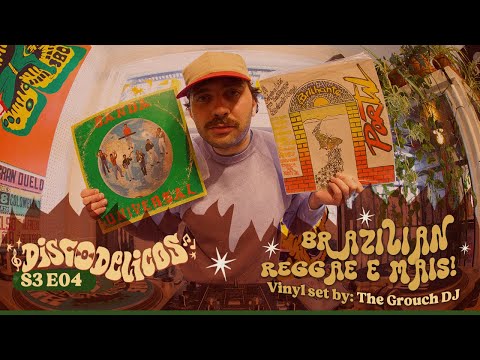 DISCODELICOS - Session 28 / The Grouch DJ presents: "Brazilian Reggae E Mais!" #vinyldjset