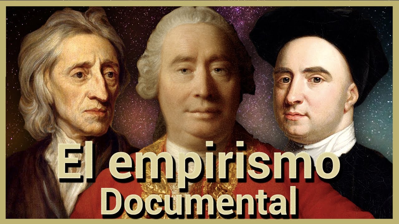 Locke Berkeley Hume: Empirismo | Serie Documental: Filosofía | Episodio 11