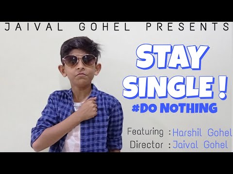 Stay Single ! #DoNothing | Harshil Gohel | Jaival Gohel Official ||