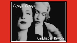 Bananarama - Voyage Voyage (Carlybabes Rework)