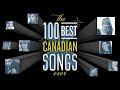 The 100 Best Canadian Songs Ever