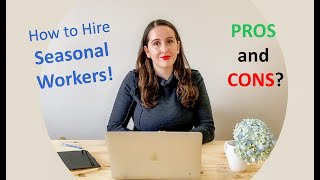 How to Hire a Seasonal Worker for your Small Business! PROS and CONS! [Virtual Ontario Law Firm.]