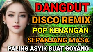 Download lagu DANGDUT DISCO REMIX | PALING ASYIK BUAT GOYANG | LAGU POP KENANGAN SEPANJANG MASA ‼️ mp3 Download lagu DANGDUT DISCO REMIX | PALING ASYIK BUAT GOYANG | LAGU POP KENANGAN SEPANJANG MASA ‼️ mp3