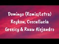 Domingo (Remix/Letra) - Reykon, Cosculluela Greeicy Y Rauw Alejandro Domingo (Remix/Letra) - Reykon, Cosculluela Greeicy Y Rauw Alejandro