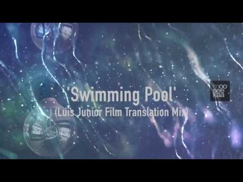 Luis Junior - Swimming Pool (Luis Junior Film Translation Mix) | 30.09.2016