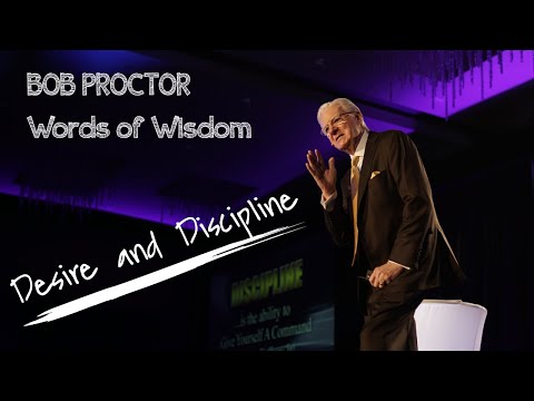 Desire and Discipline | Bob Proctor Words of Wisdom