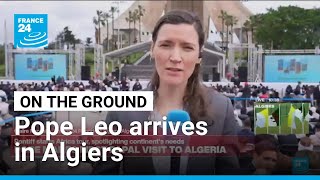 Pope Leo XIV arrives in Algeria for first-ever papal visit to promote Christian-Muslim dialogue