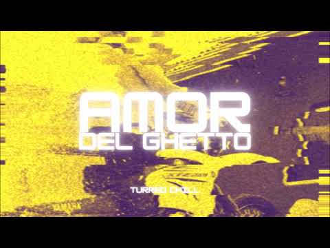 Amor Del Ghetto - Noba & Bandido (TURREO CHILL) - NAHU IN THE MIX