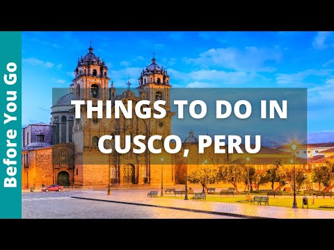 17 TOP Things to do in CUSCO, Peru | Cusco Landmarks & Attractions That Will Blow You Away!