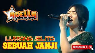 Download lagu SEBUAH JANJI || LUSYANA JELITA || OM ADELLA - LIVE BREBES mp3 Download lagu SEBUAH JANJI || LUSYANA JELITA || OM ADELLA - LIVE BREBES mp3