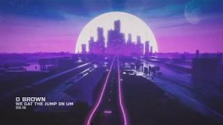 D Brown - We Gat The Jump On Um