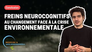 Conclusion - Neurocognitive barriers to change in the face of the environmental crisis [Albert Mo...