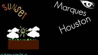 Sunset Marques Houston (LYRICS IN DESCRIPTION)