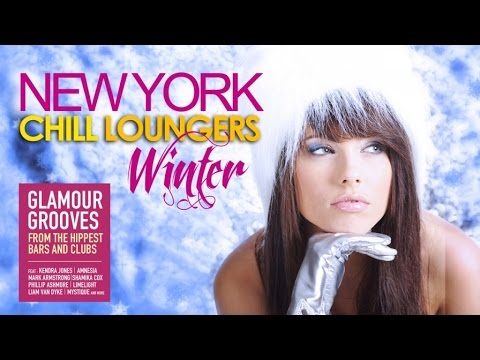 New York Chill Loungers Winter ✭ Glamour Grooves from the Hippest Bars and Clubs