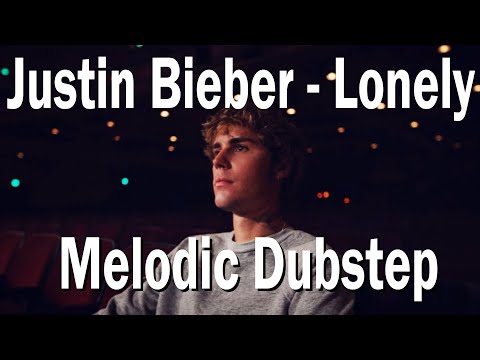 Justin Bieber - Lonely (Melodic Dubstep Remix) #Short