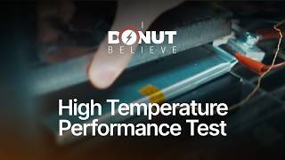 Donut Solid-State Battery: High Temperature Performance Test | I Donut Believe (Pt.2)