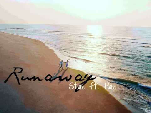 Staz Ft. Haz - Runaway