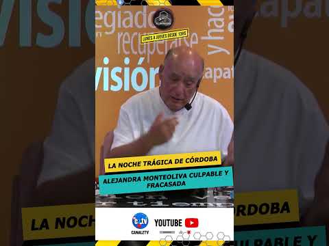 LA NOCHE TRÁGICA DE CÓRDOBA - ALEJANDRA MONTEOLIVA CULPABLE Y FRACASADA