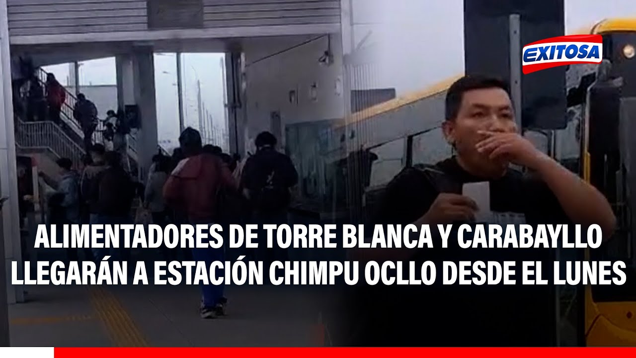 🔴🔵 Desde hoy, los alimentadores Torre Blanca y Carabayllo llegarán al terminal Chimpu Ocllo