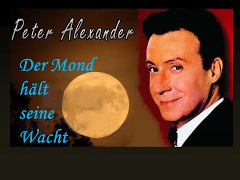 Der Mond Hält Seine Wacht - Peter Alexander